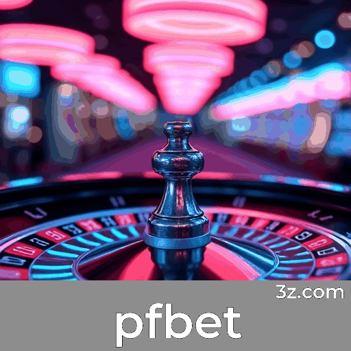 pfbet Bônus: Estratégias e Valor Maximizado /image/pfbet_6zksq.png